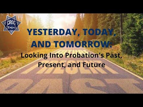 Webinar: Yesterday, Today, and Tomorrow – Looking into Probation’s Past, Present & Future
