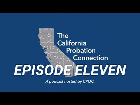 California Probation Connection Podcast Episode 11 is out now